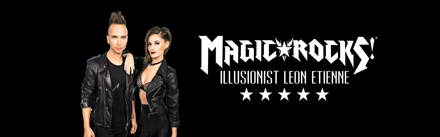 Magic Rocks! starring Illusionist Leon Etienne - McAninch Arts Center